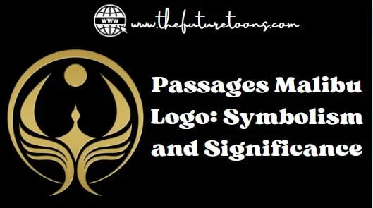 Passages Malibu Logo: A Symbol of Luxury Rehab