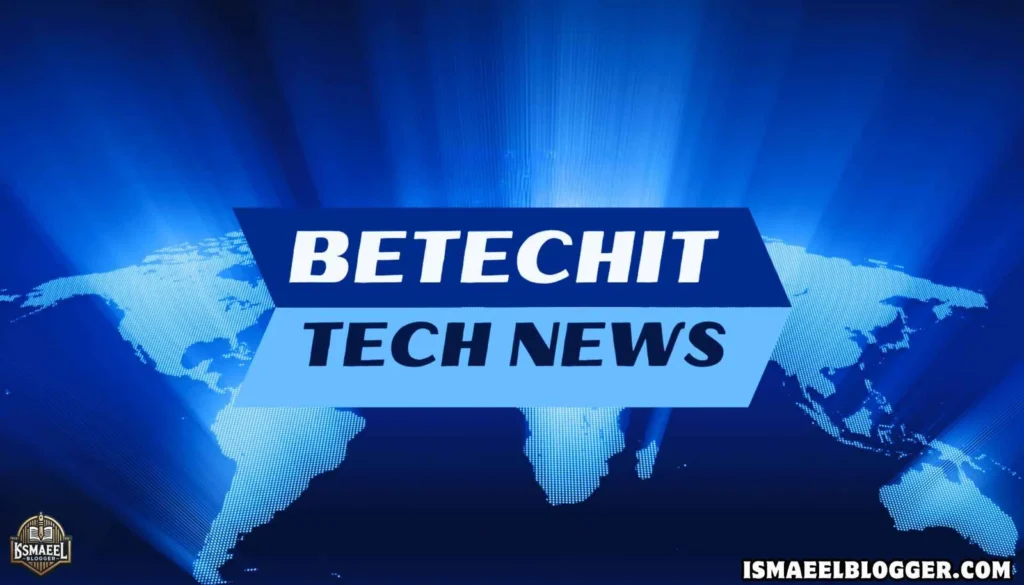 Betechit Tech News